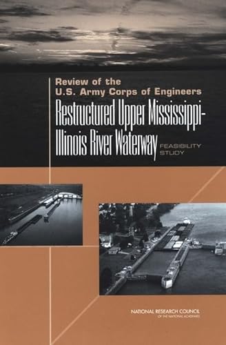 Stock image for Review of the U.S. Army Corps of Engineers Restructured Upper Mississippi-Illinois River Waterway Feasibility Study for sale by Wonder Book