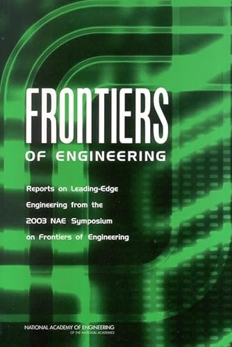 Frontiers of Engineering: Reports on Leading-Edge Engineering from the 2003 NAE Symposium on Frontiers of Engineering (9780309091398) by National Academy Of Engineering
