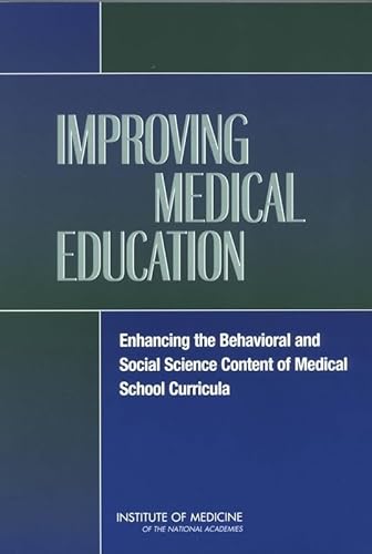 9780309091428: Improving Medical Education: Enhancing Behavioral And Social Science Content..