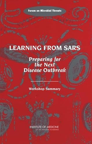 Stock image for Learning from SARS: Preparing for the Next Disease Outbreak: Workshop Summary for sale by Wonder Book