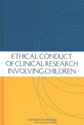 Imagen de archivo de The Ethical Conduct of Clinical Research Involving Children a la venta por Better World Books