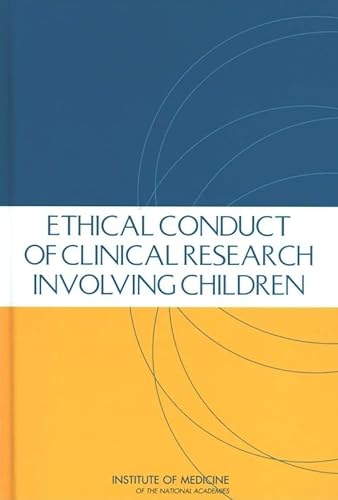 Stock image for Ethical Conduct of Clinical Research Involving Children for sale by Wonder Book