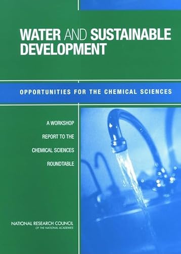 WATER AND SUSTAINABLE DEVELOPMEN - National Research Council; Division On Earth And Life Studies; Board On Chemical Sciences And Technology; Chemical Sciences Roundtable