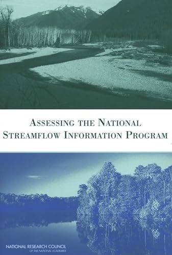 Assessing the National Streamflow Information Program (9780309092104) by National Research Council; Division On Earth And Life Studies; Water Science And Technology Board; Committee On Review Of The USGS National...