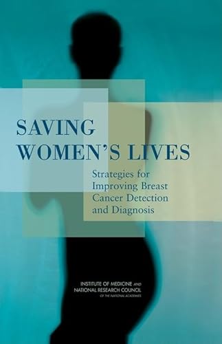 Stock image for Saving Women's Lives : Strategies for Improving Breast Cancer Detection and Diagnosis for sale by Better World Books