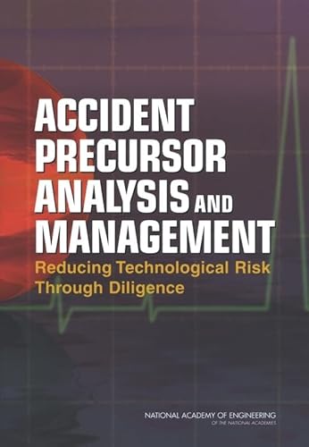 9780309092166: Accident Precursor Analysis And Management: Reducing Technological Risk Through Diligence