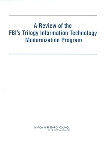 9780309092241: A Review of the FBI's Trilogy Information Technology Modernization Program