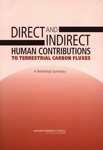 Stock image for Direct and Indirect Human Contributions to Terrestrial Carbon Fluxes: A Workshop Summary for sale by BookHolders