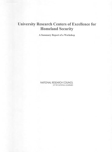 University Research Centers of Excellence for Homeland Security: A Summary Report of a Workshop (9780309092364) by National Research Council; Division On Engineering And Physical Sciences; Shaw, Alan