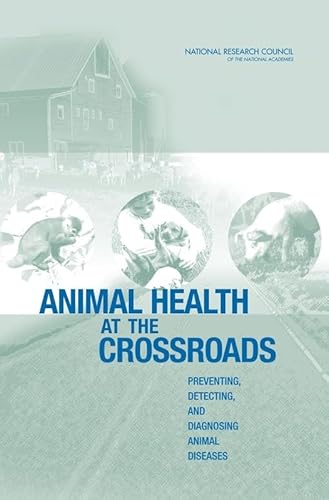 Imagen de archivo de Animal Health at the Crossroads: Preventing, Detecting, and Diagnosing Animal Diseases a la venta por HPB Inc.