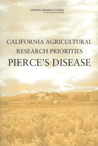 California Agricultural Research Priorities: Pierce's Disease (9780309092890) by National Research Council; Division On Earth And Life Studies; Board On Agriculture And Natural Resources; Committee On California Agricultural...