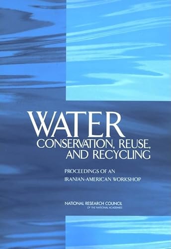 Imagen de archivo de Water Conservation, Reuse, and Recycling: Proceedings of an Iranian-American Workshop a la venta por Wonder Book