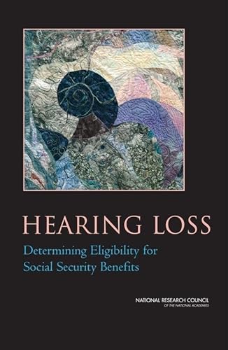 Stock image for Hearing Loss : Determining Eligibility for Social Security Benefits for sale by Better World Books