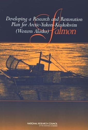 Imagen de archivo de Developing a Research and Restoration Plan for Arctic-Yukon-Kuskokwim (Western Alaska) Salmon a la venta por Calliopebooks