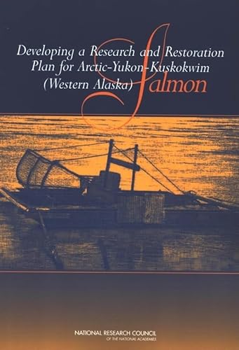 Stock image for Developing a Research and Restoration Plan for Arctic-Yukon-Kuskokwim (Western Alaska) Salmon for sale by The Book Bin