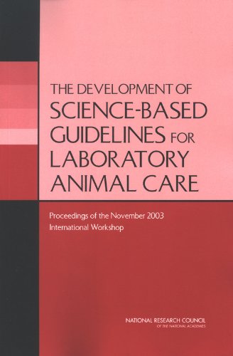 Stock image for The Development of Science-Based Guidelines for Laboratory Animal Care : Proceedings of the November 2003 International Workshop for sale by Better World Books