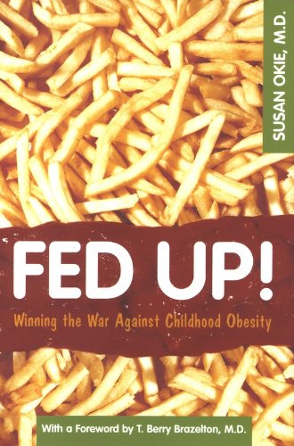 Beispielbild fr Fed Up!: Winning the War Against Childhood Obesity zum Verkauf von Wonder Book