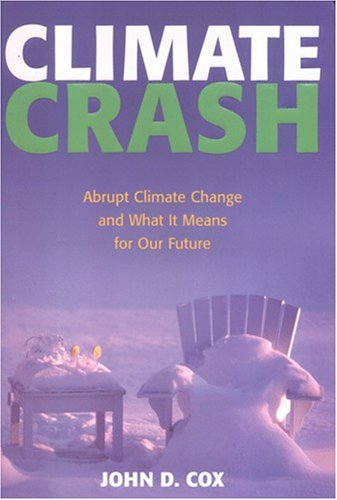 Beispielbild fr Climate Crash: Abrupt Climate Change and What It Means for Our Future zum Verkauf von More Than Words