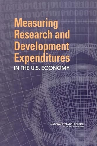 Measuring Research and Development Expenditures in the U.S. Economy (9780309093200) by National Research Council; Division Of Behavioral And Social Sciences And Education; Committee On National Statistics; Panel On Research And...