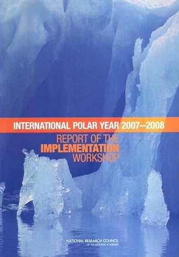 Imagen de archivo de Planning for the International Polar Year 2007-2008: Report of the Implementation Workshop a la venta por Orbiting Books