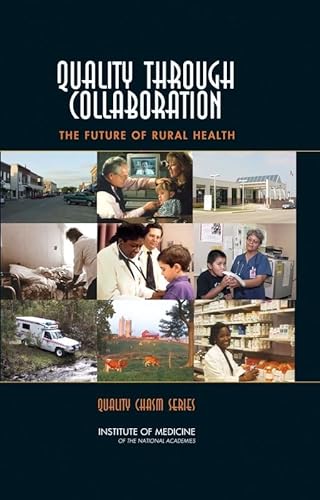 Beispielbild fr Quality Through Collaboration: The Future of Rural Health (The Future of Rural Health Care) zum Verkauf von More Than Words