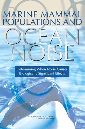 Beispielbild fr Marine Mammal Populations and Ocean Noise. Determining When Noise Causes Biologically Significant Effects. zum Verkauf von Plurabelle Books Ltd