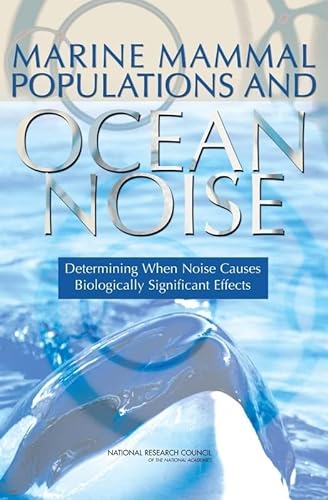 9780309094498: Marine Mammal Populations and Ocean Noise: Determining When Noise Causes Biologically Significant Effects
