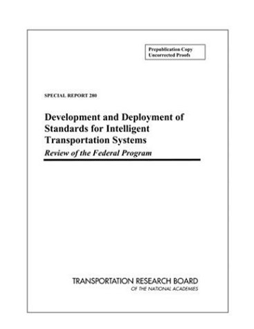 Stock image for Development and Deployment of Standards for Intelligent Transportation Systems: Review of the Federal Program (National Research Council (U S) Transportation Research Board, Special Report 280) for sale by Zubal-Books, Since 1961