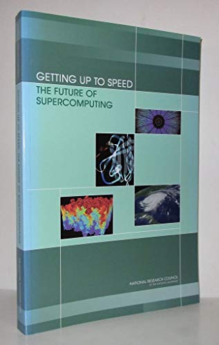 Imagen de archivo de Getting Up to Speed: The Future of Supercomputing a la venta por Once Upon A Time Books