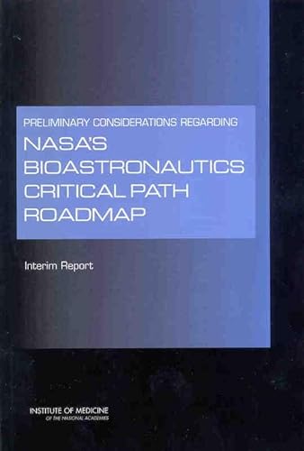Stock image for Preliminary Considerations Regarding NASA's Bioastronautics Critical Path Roadmap: Interim Report for sale by Revaluation Books