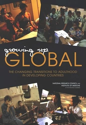 Beispielbild fr Growing Up Global: The Changing Transitions to Adulthood in Developing Countries zum Verkauf von More Than Words