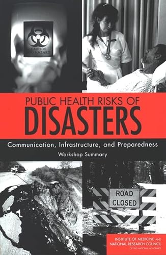 Imagen de archivo de Public Health Risks of Disasters: Communication, Infrastructure, and Preparedness: Workshop Summary a la venta por WeSavings LLC