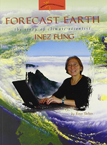 Stock image for Forecast Earth : The Story of Climate Scientist Inez Fung (Women's Adventures in Science) for sale by The Warm Springs Book Company