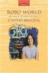 Beispielbild fr Robo World: The Story of Robot Designer Cynthia Breazeal (Women's Adventures in Science (Joseph Henry Press)) zum Verkauf von SecondSale