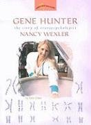 Imagen de archivo de Gene Hunter: The Story of Neuropsychologist Nancy Wexler (Women's Adventures In Science) a la venta por Gulf Coast Books