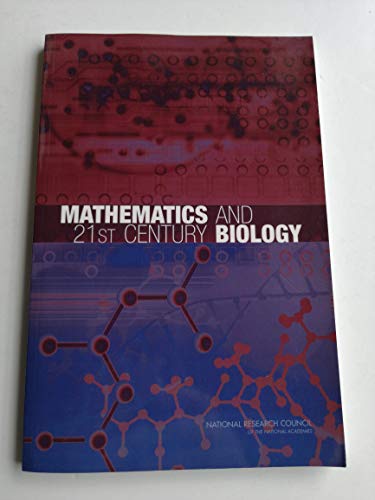 Mathematics and 21st Century Biology (9780309095846) by National Research Council; Division On Engineering And Physical Sciences; Board On Mathematical Sciences And Their Applications; Committee On...