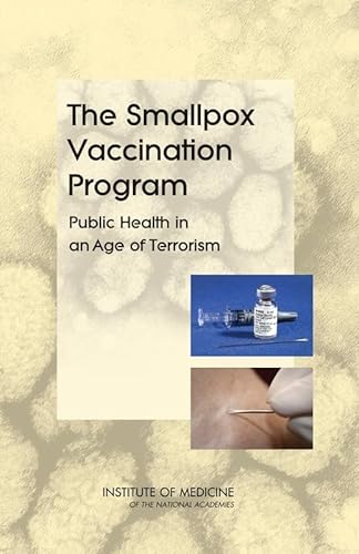 Imagen de archivo de The Smallpox Vaccination Program: Public Health in an Age of Terrorism a la venta por Wonder Book