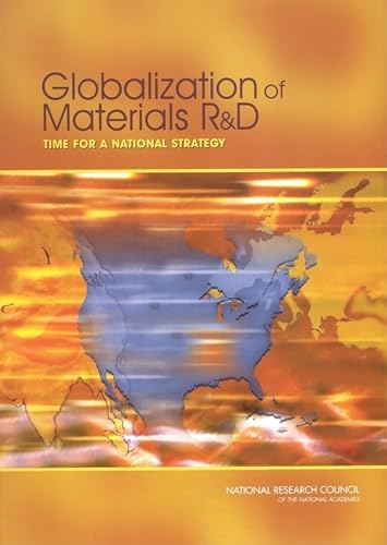 Globalization of Materials R&D; Time for a National Strategy