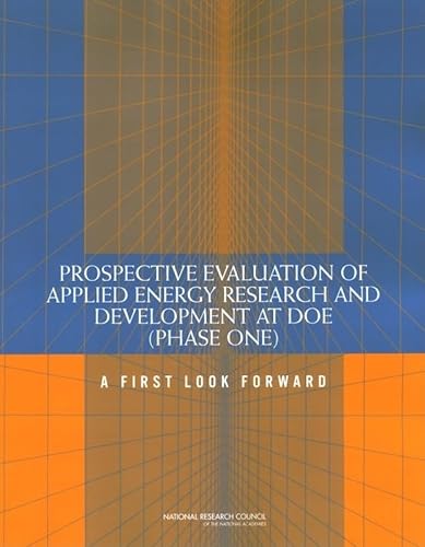 Stock image for Prospective Evaluation of Applied Energy Research and Development at DOE (Phase One): A First Look Forward for sale by Wonder Book