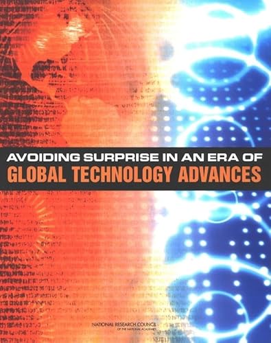 Avoiding Surprise in an Era of Global Technology Advances (9780309096058) by National Research Council; Division On Engineering And Physical Sciences; Committee On Defense Intelligence Agency Technology Forecasts And Reviews