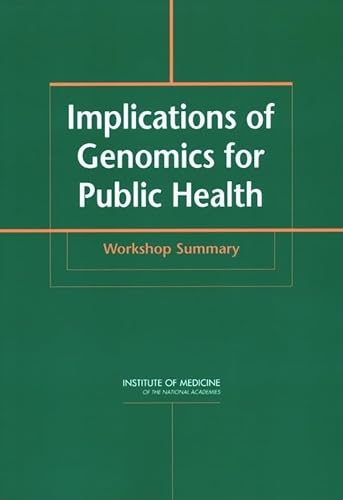 Stock image for Implications of Genomics for Public Health: Workshop Summary for sale by ThriftBooks-Atlanta