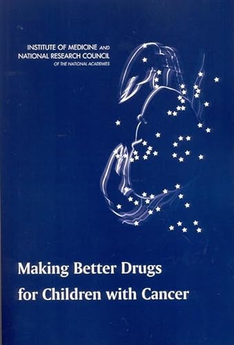 9780309096089: Making Better Drugs for Children with Cancer