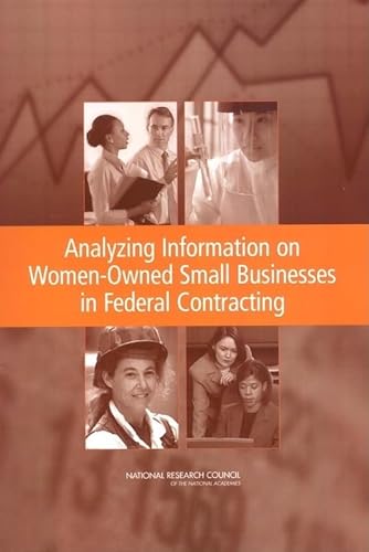 Analyzing Information on Women-Owned Small Businesses in Federal Contracting (9780309096119) by National Research Council; Division Of Behavioral And Social Sciences And Education; Committee On National Statistics; Steering Committee For The...