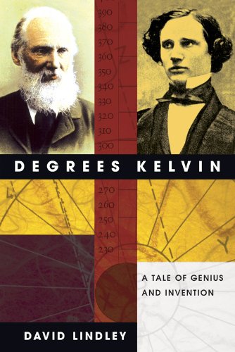 Beispielbild fr Degrees Kelvin:: A Tale of Genius, Invention, and Tragedy zum Verkauf von More Than Words