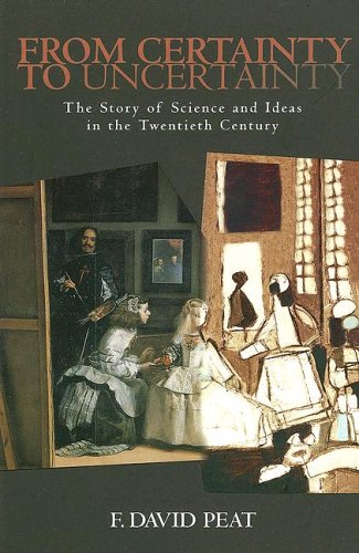 Beispielbild fr From Certainty to Uncertainty : The Story of Science and Ideas in the Twentieth Century zum Verkauf von Better World Books