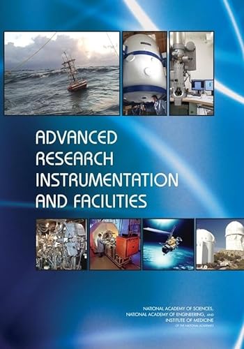 Advanced Research Instrumentation and Facilities (9780309097017) by Institute Of Medicine; National Academy Of Engineering; National Academy Of Sciences; Committee On Science, Engineering, And Public Policy;...