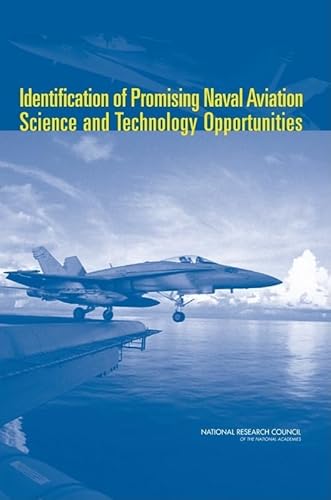 Imagen de archivo de Identification of Promising Naval Aviation Science And Technology Opportunities a la venta por P.C. Schmidt, Bookseller