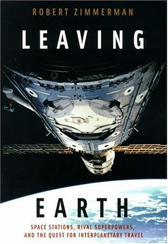 Imagen de archivo de Leaving Earth: Space Stations, Rival Superpowers, and the Quest for Interplanetary Travel a la venta por ThriftBooks-Dallas