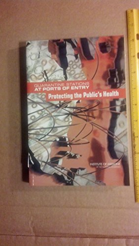 Beispielbild fr Quarantine Stations at Ports of Entry : Protecting the Public's Health zum Verkauf von Better World Books