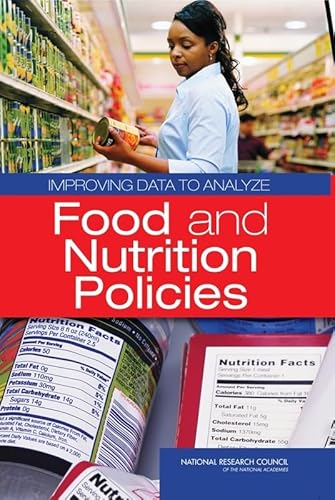 Improving Data to Analyze Food and Nutrition Policies (9780309100052) by National Research Council; Division Of Behavioral And Social Sciences And Education; Committee On National Statistics; Panel On Enhancing The Data...